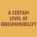 Irresponsible - Mens Staple T shirt Design